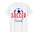 Soccer Friend Soccer Ball Support Soccer T-Shirt - Custom Art Print Unisex - T-Shirt, Sweatshirt, Hoodie