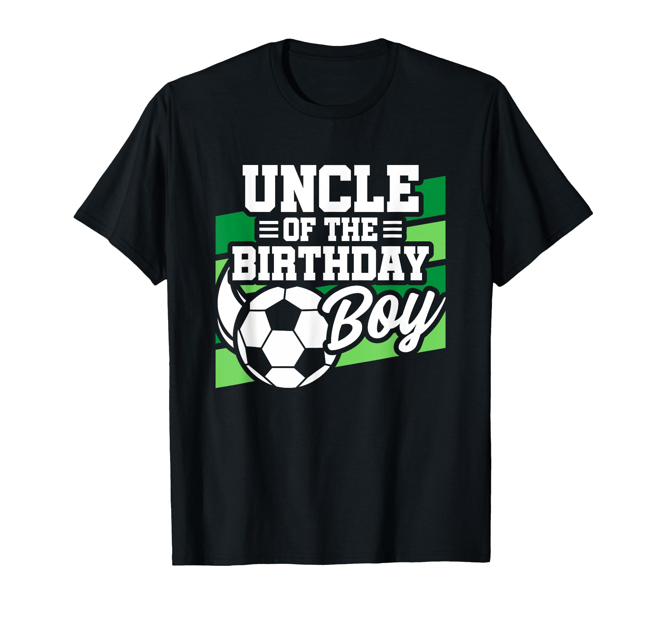Soccer Birthday Birthday Uncle T-Shirt - Casual Everyday Wear Men Women - T-Shirt, Sweatshirt, Hoodie