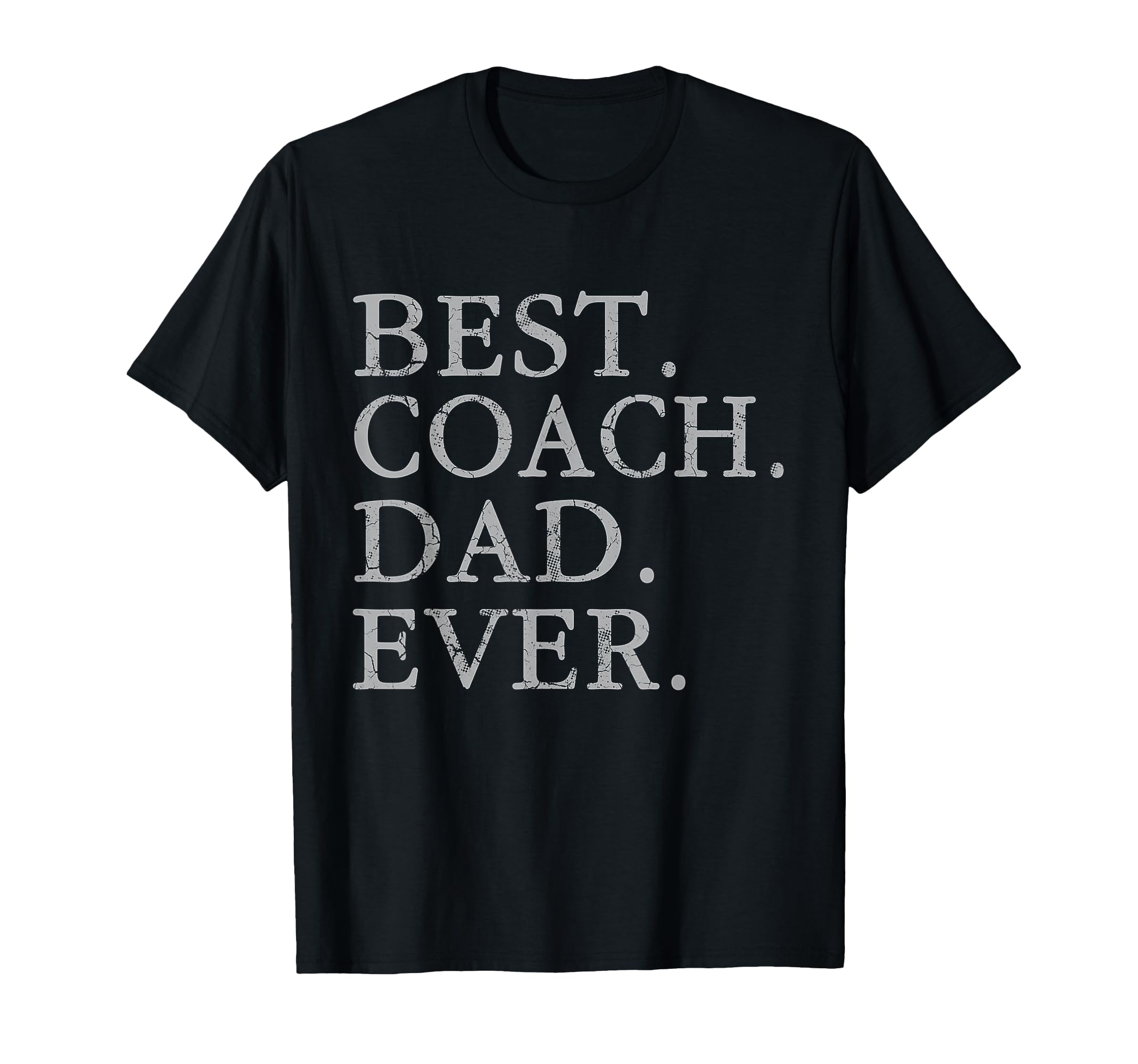 Best Coach Dad Ever Sports Baseball T-Shirt - Trendy Graphic Men Women - T-Shirt, Sweatshirt, Hoodie