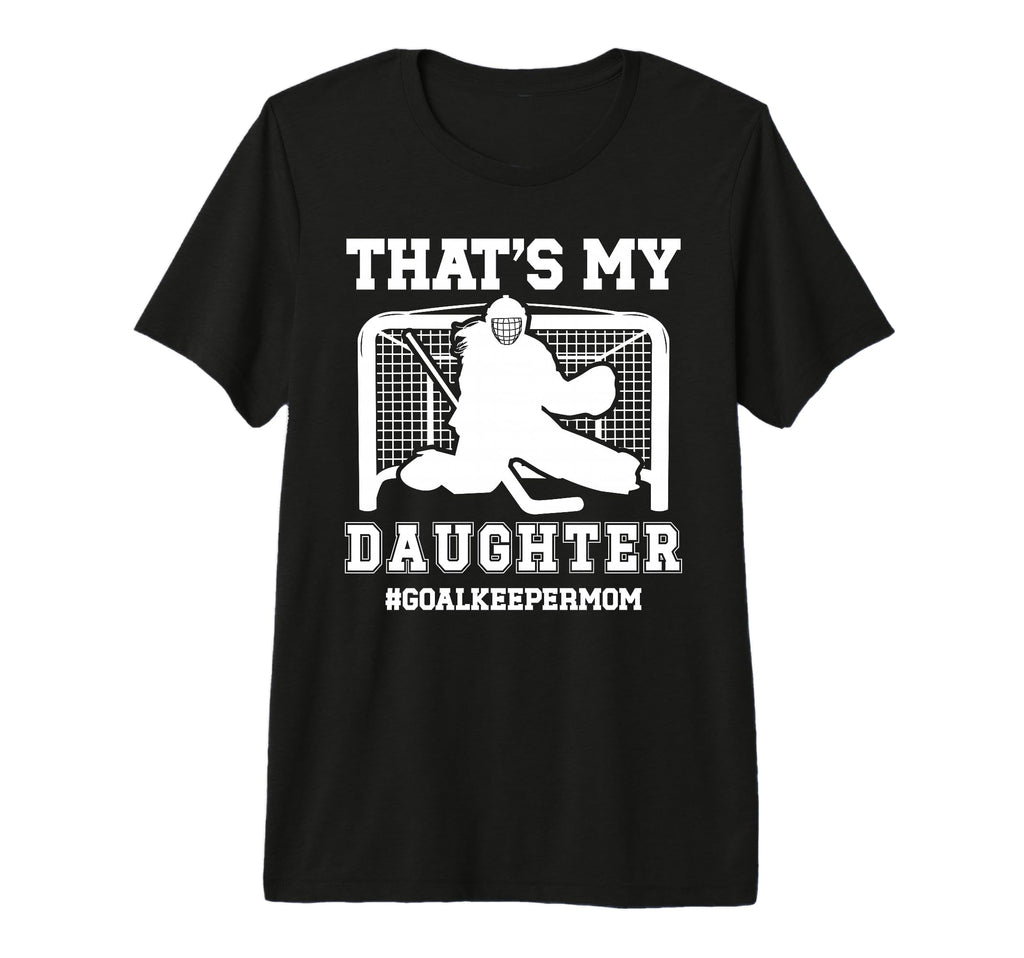 Proud Hockey Goalkeeper Mom Ice T-Shirt - Aesthetic Graphic Men Women - T-Shirt, Sweatshirt, Hoodie
