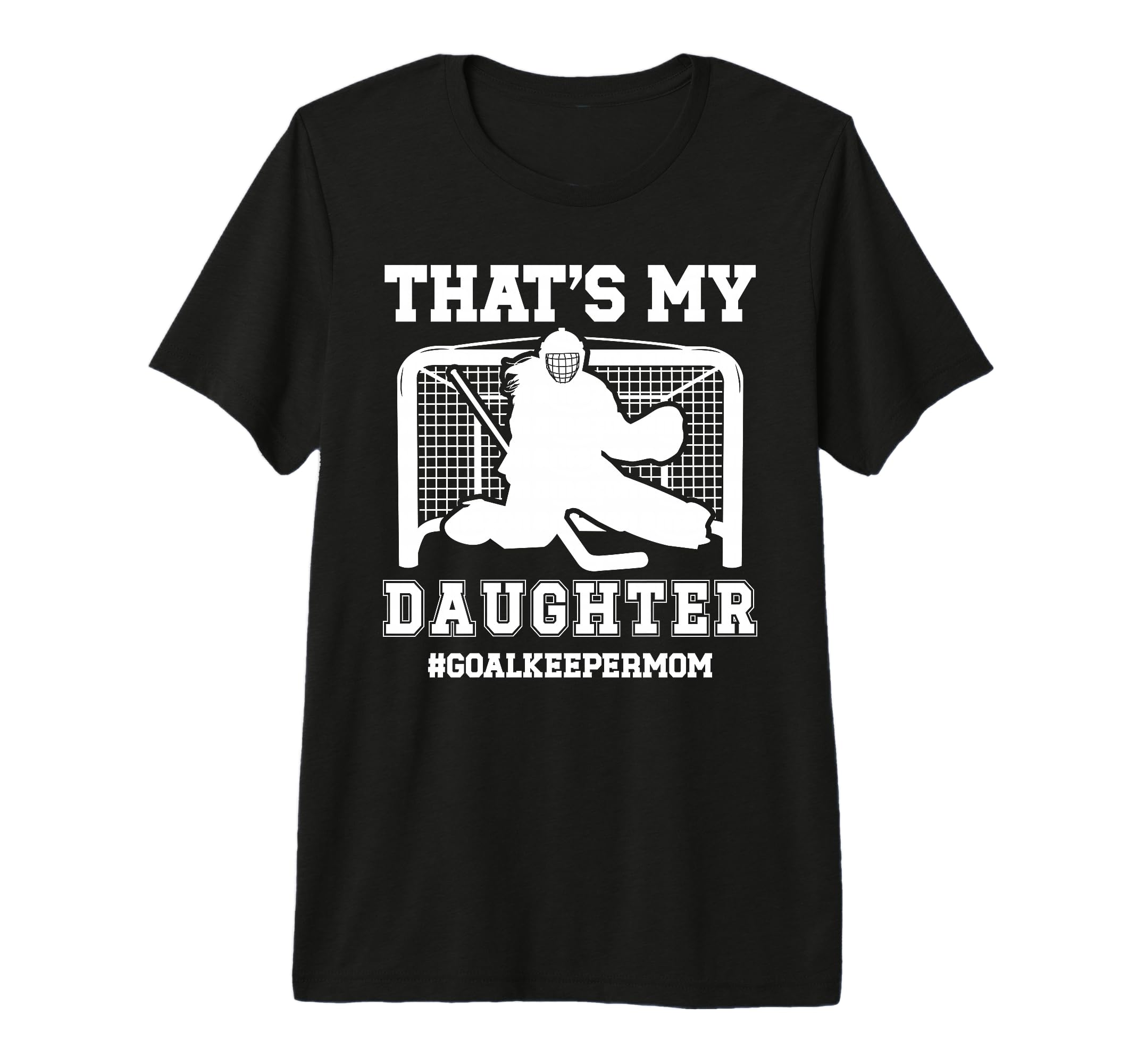 Proud Hockey Goalkeeper Mom Ice T-Shirt - Aesthetic Graphic Men Women - T-Shirt, Sweatshirt, Hoodie