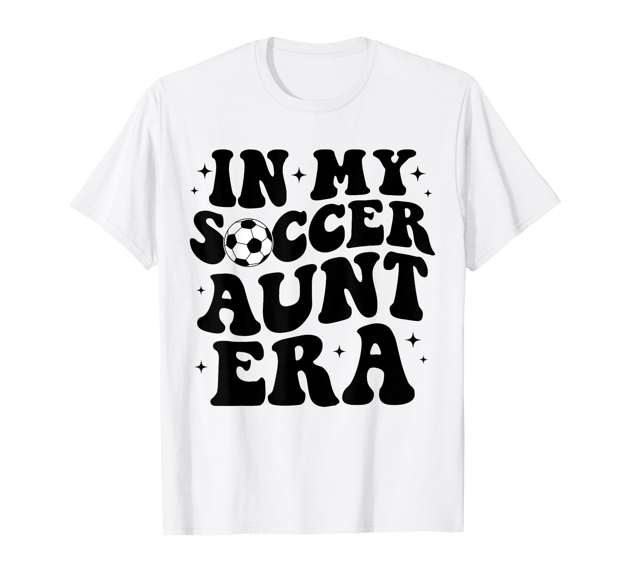 My Soccer Aunt Era Groovy Soccer T-Shirt - Casual Everyday Wear Men Women - T-Shirt, Sweatshirt, Hoodie