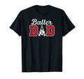 Baller Dad Proud Baseball Soccer T-Shirt - Fun Novelty Design Men Women - T-Shirt, Sweatshirt, Hoodie