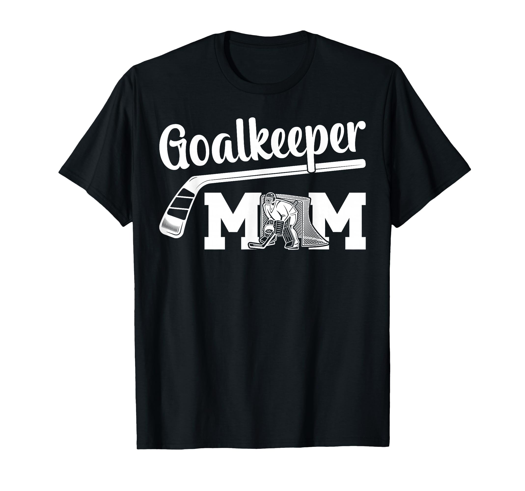 Ice Hockey Goalkeeper Mom Ice Hockey T-Shirt - Fun Novelty Design Unisex - T-Shirt, Sweatshirt, Hoodie