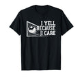 Soccer Mom Dad I Yell Because I Care Funny T-Shirt - Graphic Print Unisex - T-Shirt, Sweatshirt, Hoodie