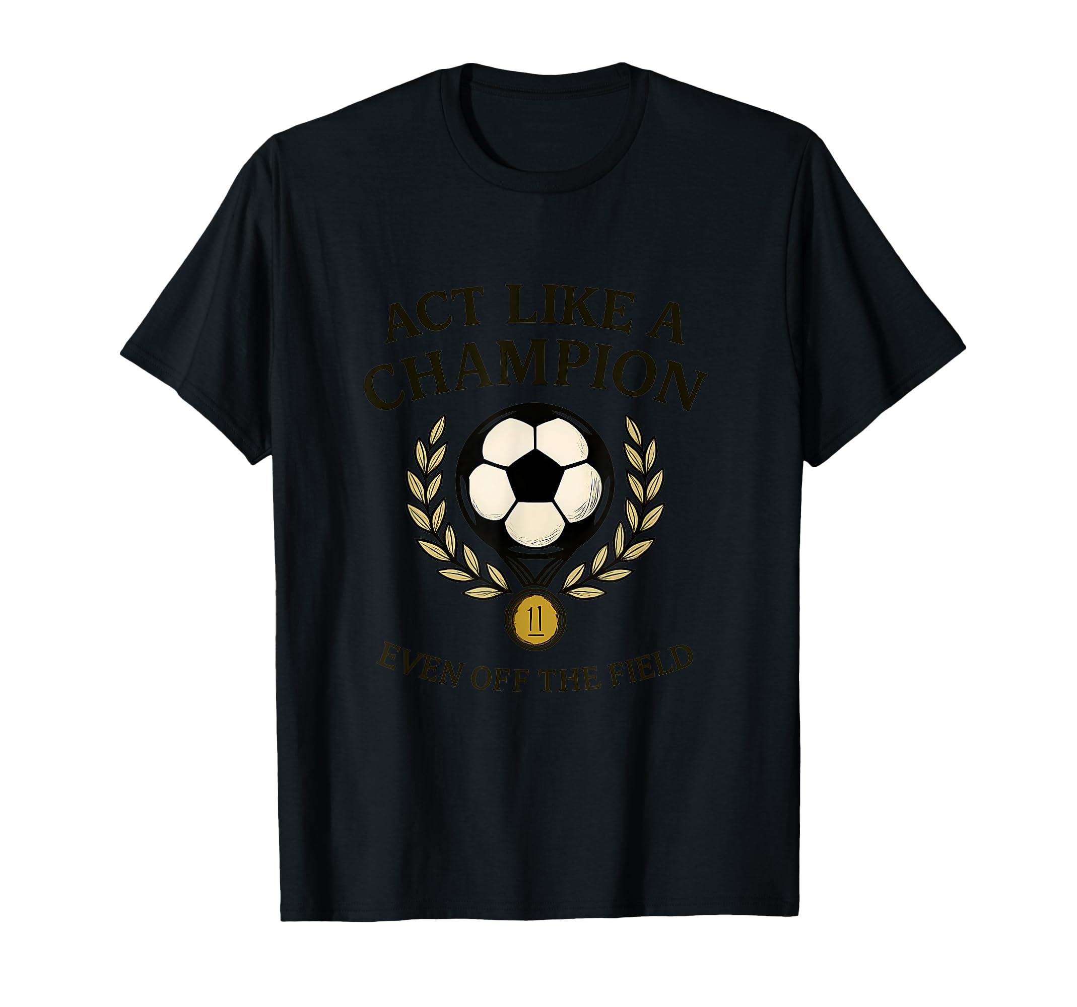 Champion Off Field Soccer Fan Gold T-Shirt - Trendy Graphic for Adults - T-Shirt, Sweatshirt, Hoodie