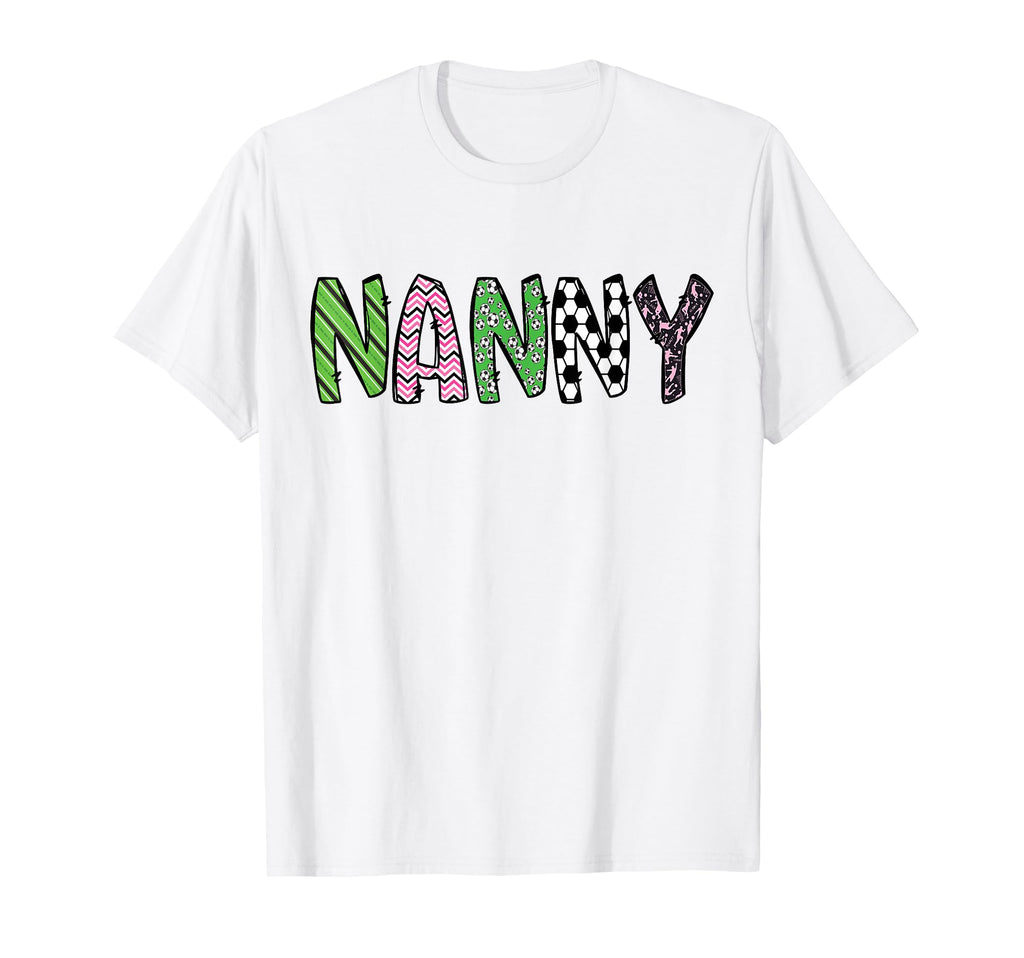 Soccer Nanny Funny Soccer Birthday T-Shirt - Custom Art Print Unisex - T-Shirt, Sweatshirt, Hoodie