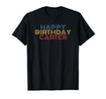 Happy Birthday Carter T-Shirt - Casual Everyday Wear Men Women - T-Shirt, Sweatshirt, Hoodie