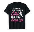 I Know I Play Like Try To Keep Up Sweatshirt - Aesthetic Graphic Men Women - T-Shirt, Sweatshirt, Hoodie