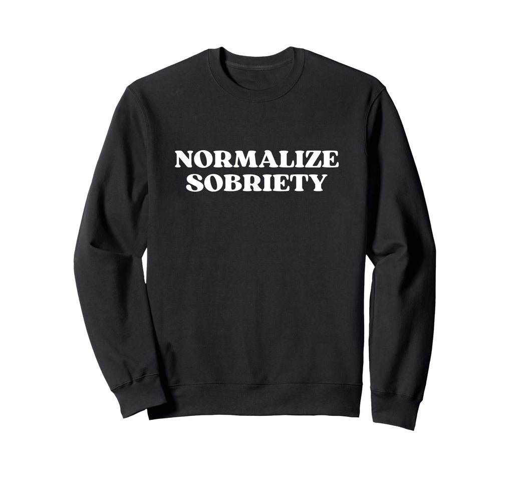 Normalize Sobriety Y2K Aesthetic Sweatshirt - Novelty Apparel for Adults - T-Shirt, Sweatshirt, Hoodie
