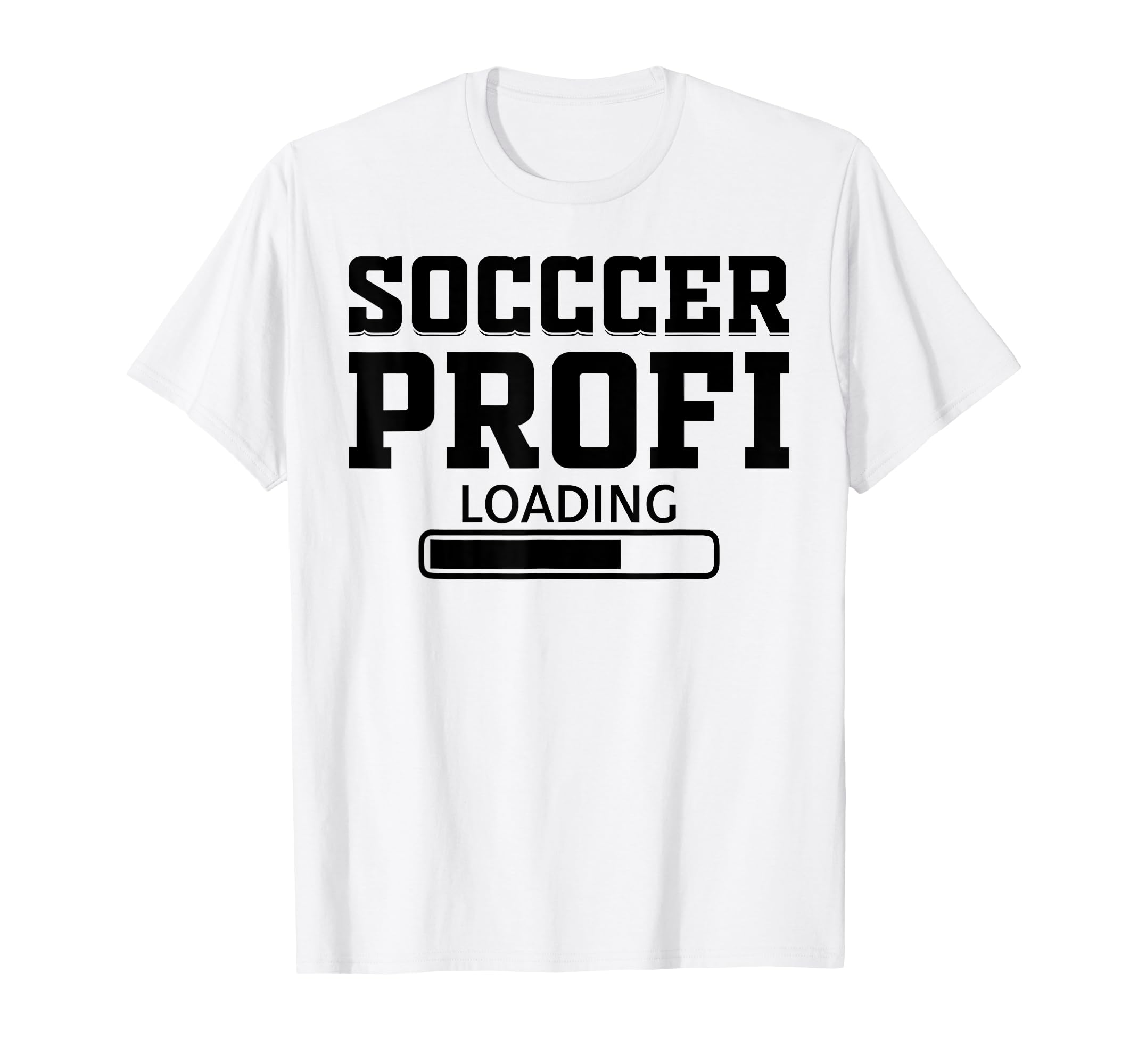Soccer Profi Loading Soccer T-Shirt - Aesthetic Graphic Men Women - T-Shirt, Sweatshirt, Hoodie