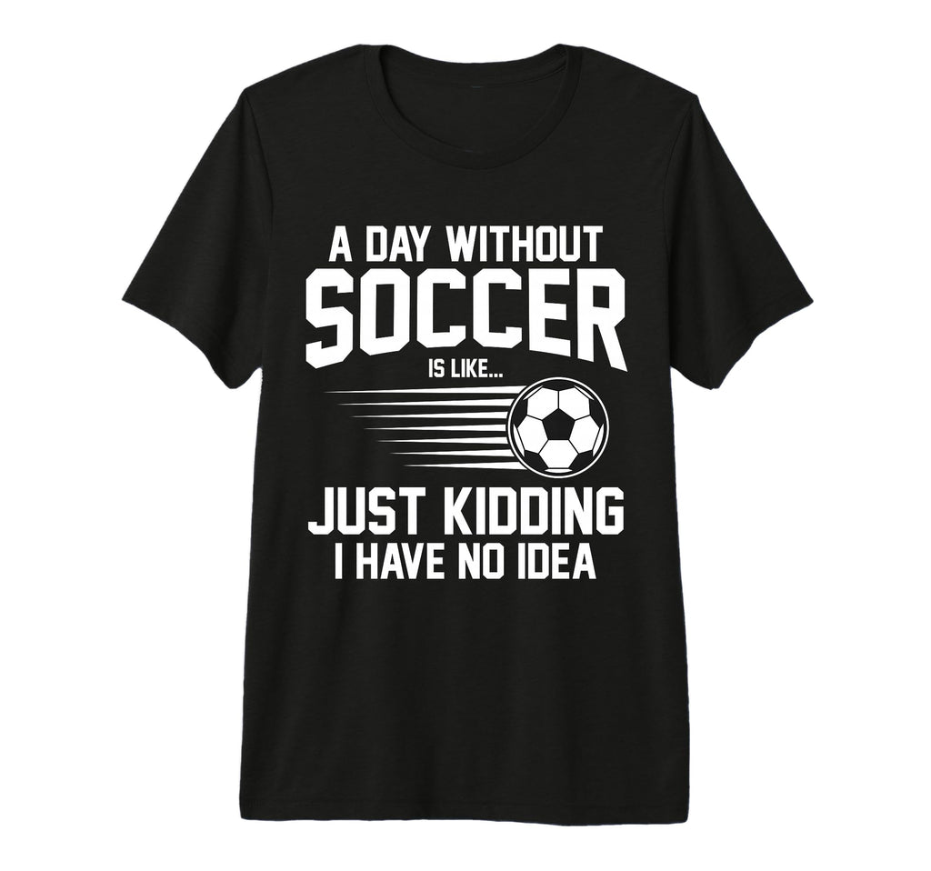 Funny Soccer Sport Player Soccer Tri Blend T-Shirt - Novelty Apparel Unisex - T-Shirt, Sweatshirt, Hoodie