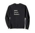 Peace Love Foosball Table Soccer Sweatshirt - Trendy Graphic Men Women - T-Shirt, Sweatshirt, Hoodie