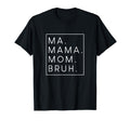 Ma Mama Mom Bruh Mother Mothers Sweatshirt - Custom Art Print for Adults - T-Shirt, Sweatshirt, Hoodie