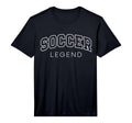 Soccer Legend Funny Athletic Lettering T-Shirt - Trendy Graphic Unisex - T-Shirt, Sweatshirt, Hoodie