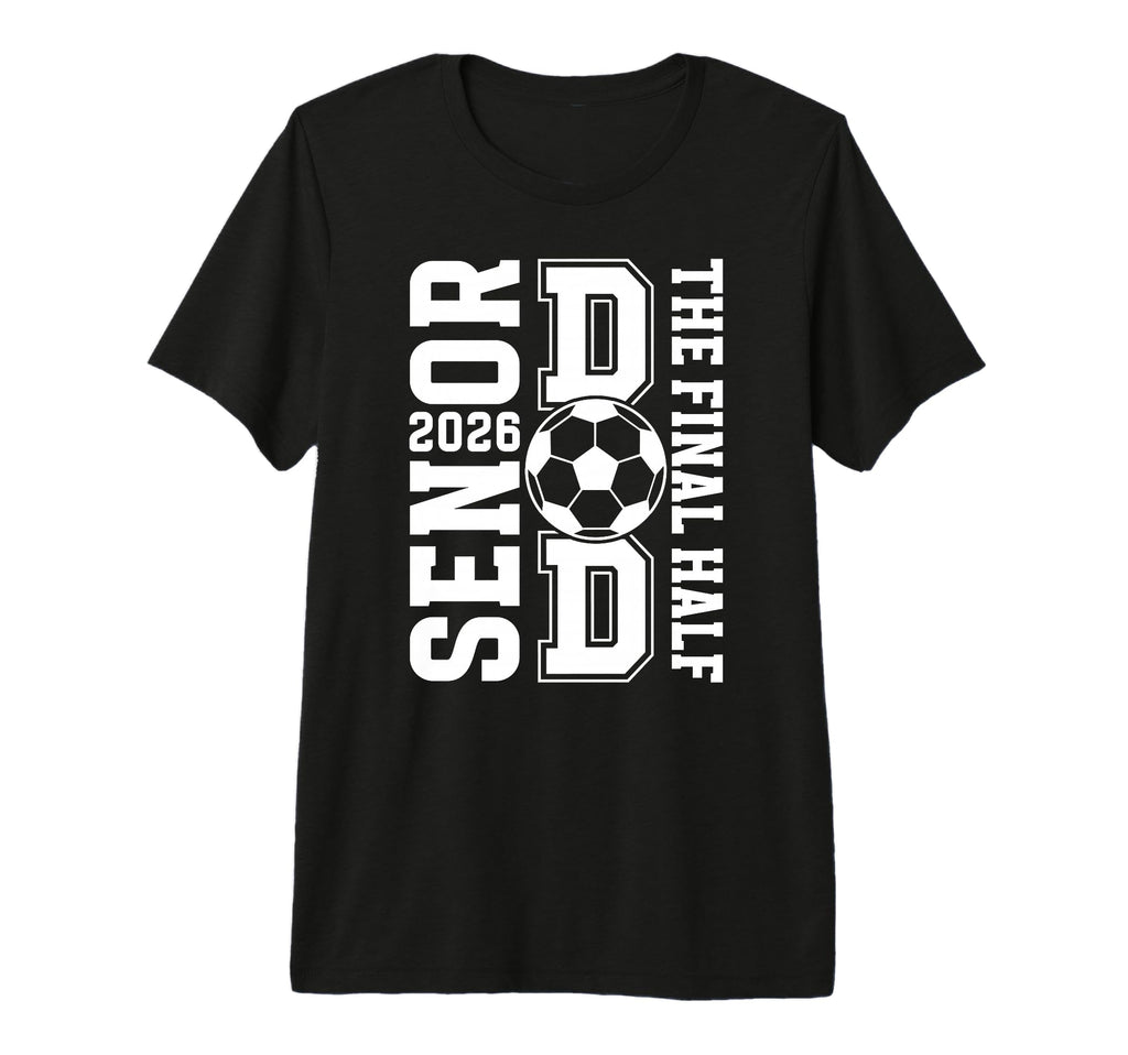 Mens Soccer Senior Dad 2026 Proud Soccer T-Shirt - Streetwear Style Unisex - T-Shirt, Sweatshirt, Hoodie