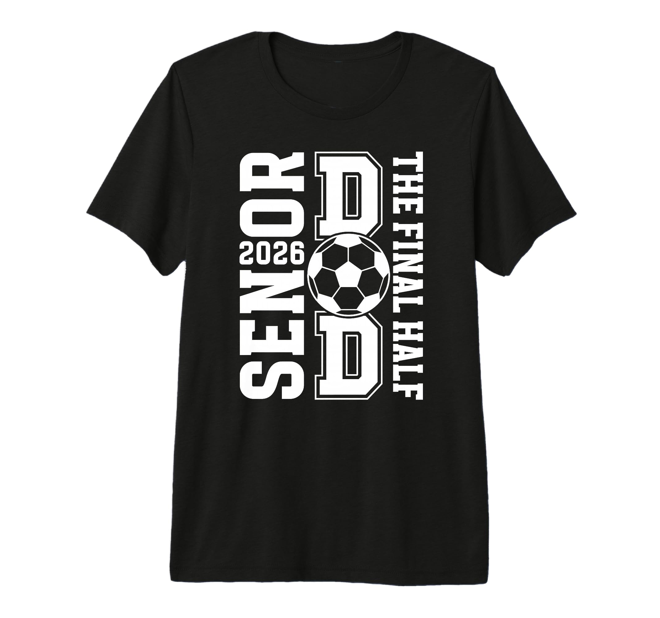 Mens Soccer Senior Dad 2026 Proud Soccer T-Shirt - Streetwear Style Unisex - T-Shirt, Sweatshirt, Hoodie