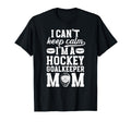 Im Hockey Goalkeeper Mom Ice Hockey T-Shirt - Graphic Print Men Women - T-Shirt, Sweatshirt, Hoodie