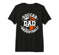 Mens Soccer Basketball Dad Basketball T-Shirt - Novelty Apparel Unisex - T-Shirt, Sweatshirt, Hoodie