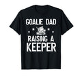 Ice Hockey Goalie Dad Raising Hockey T-Shirt - Novelty Apparel Unisex - T-Shirt, Sweatshirt, Hoodie