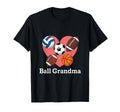 Ball Grandma Funny Soccer Football T-Shirt - Novelty Apparel for Adults - T-Shirt, Sweatshirt, Hoodie