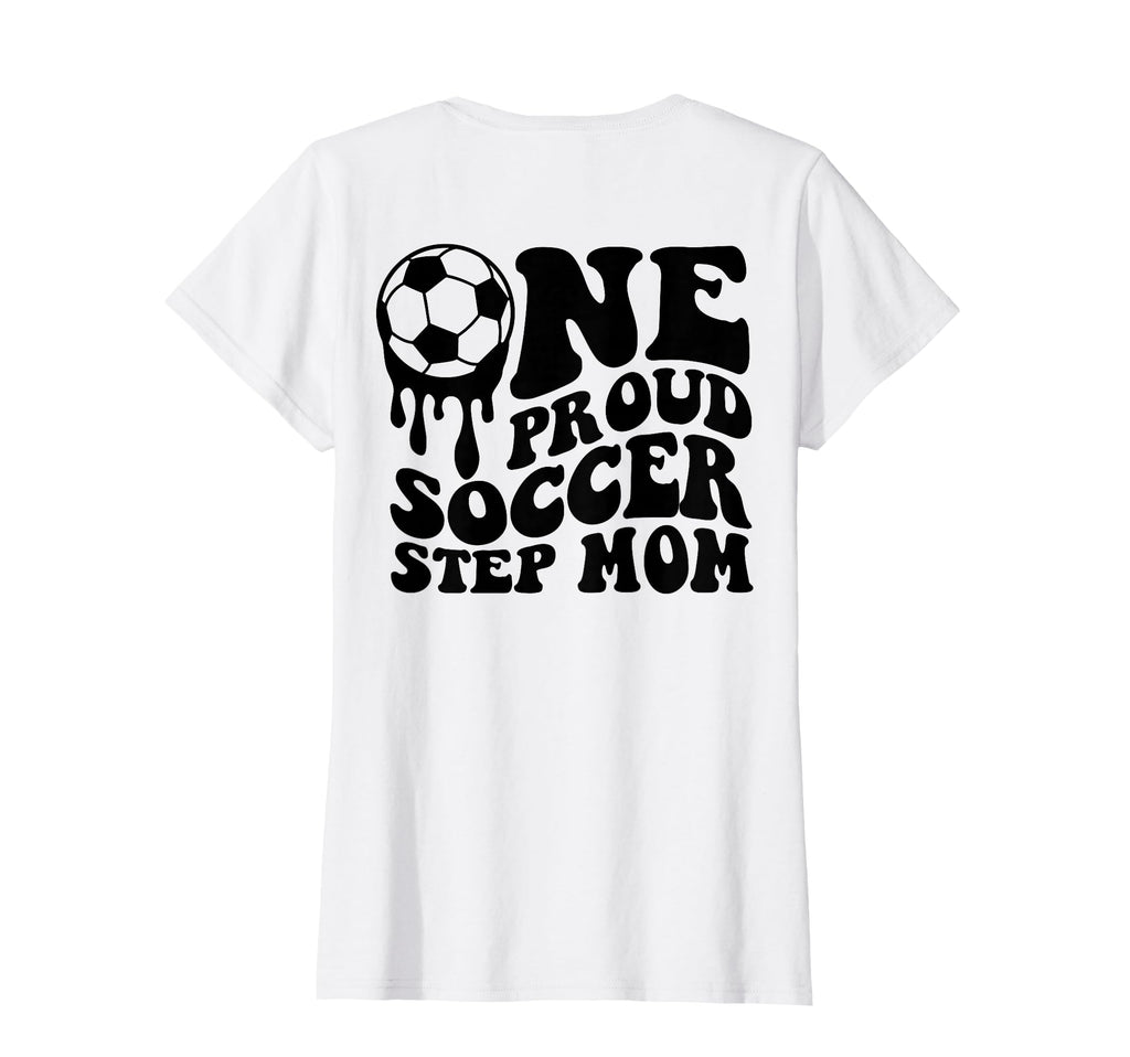 Soccer Step Mom Soccer Ball Drip Back T-Shirt - Unique Graphic Men Women - T-Shirt, Sweatshirt, Hoodie