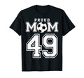Number 49 Custom Proud Soccer Futbol Mom T-Shirt - Streetwear Style Unisex - T-Shirt, Sweatshirt, Hoodie