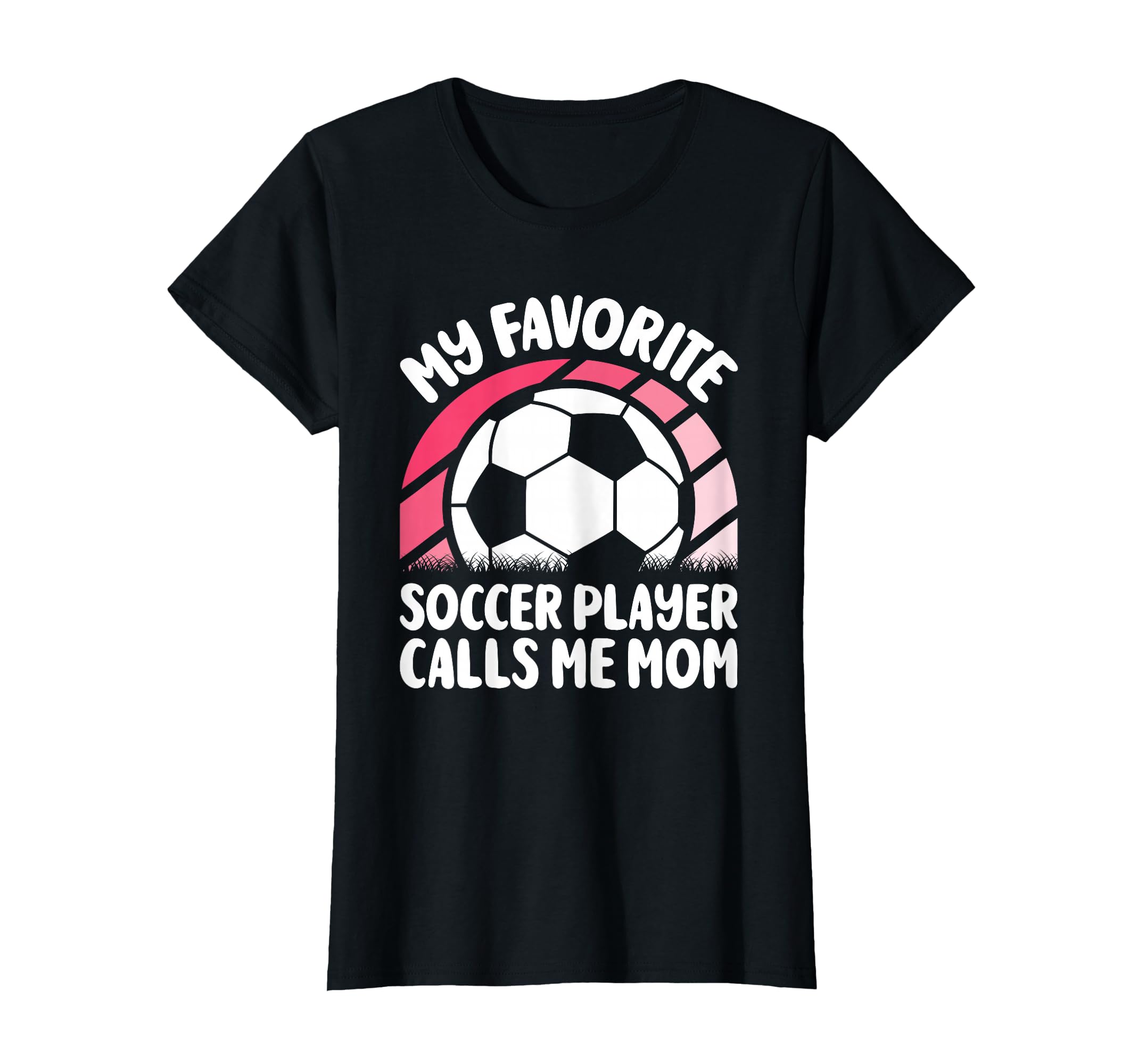 My Favorite Soccer Player Calls Me Mom T-Shirt - Streetwear Style Unisex - T-Shirt, Sweatshirt, Hoodie