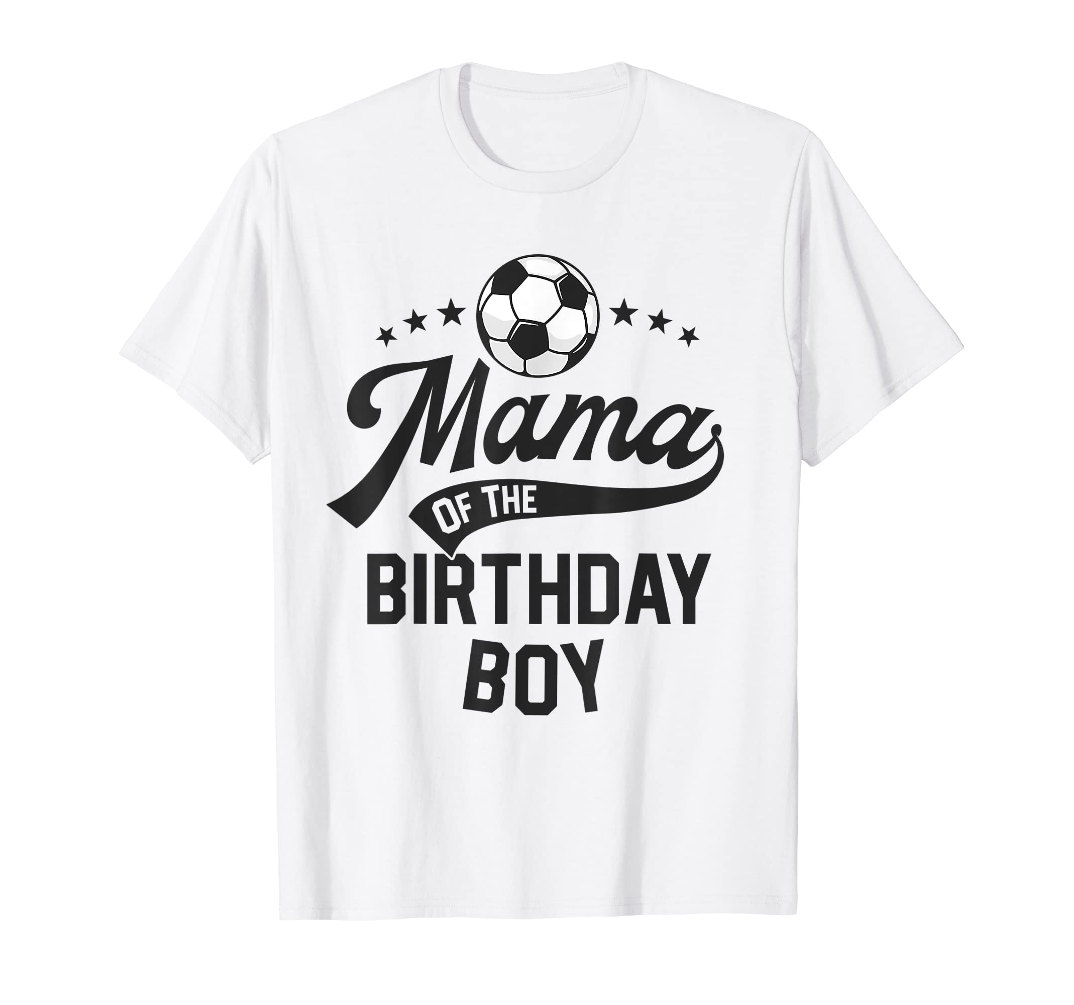Mama Birthday Soccer Themed Party Mom T-Shirt - Trendy Graphic Unisex - T-Shirt, Sweatshirt, Hoodie