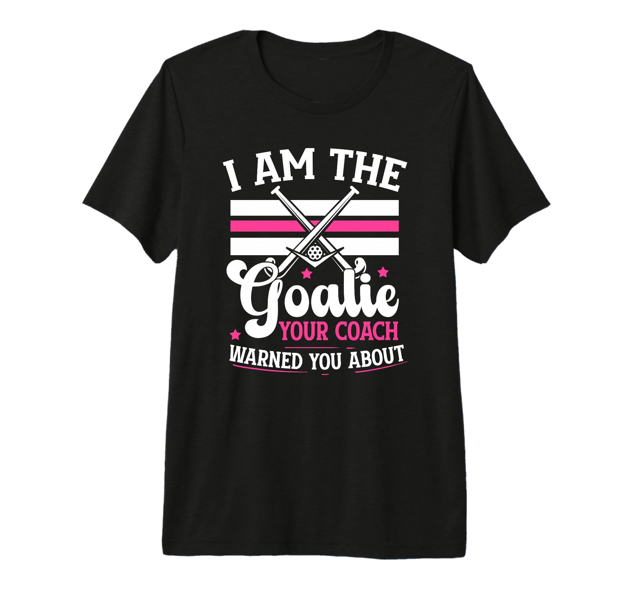 I Am Goalie Field Hockey Goalie Field T-Shirt - Graphic Print for Adults - T-Shirt, Sweatshirt, Hoodie