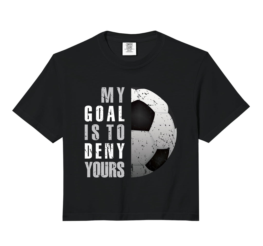 My Goal Is To Deny Yours Soccer Sweatshirt - Unique Graphic for Adults - T-Shirt, Sweatshirt, Hoodie