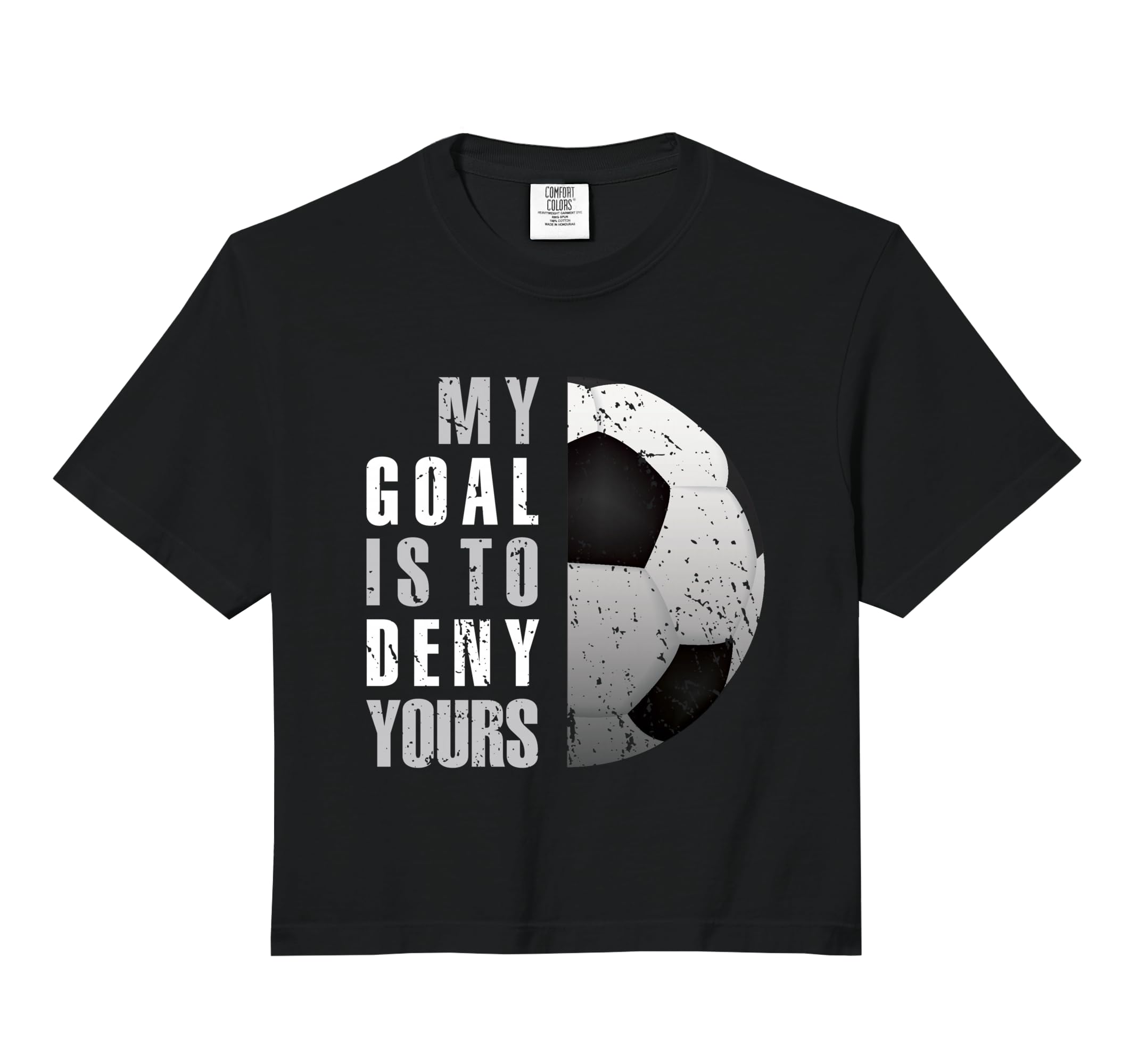 My Goal Is To Deny Yours Soccer Sweatshirt - Unique Graphic for Adults - T-Shirt, Sweatshirt, Hoodie