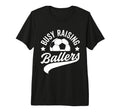 Busy Raising Ballers Soccer Cheer T-Shirt - Fun Novelty Design for Adults - T-Shirt, Sweatshirt, Hoodie