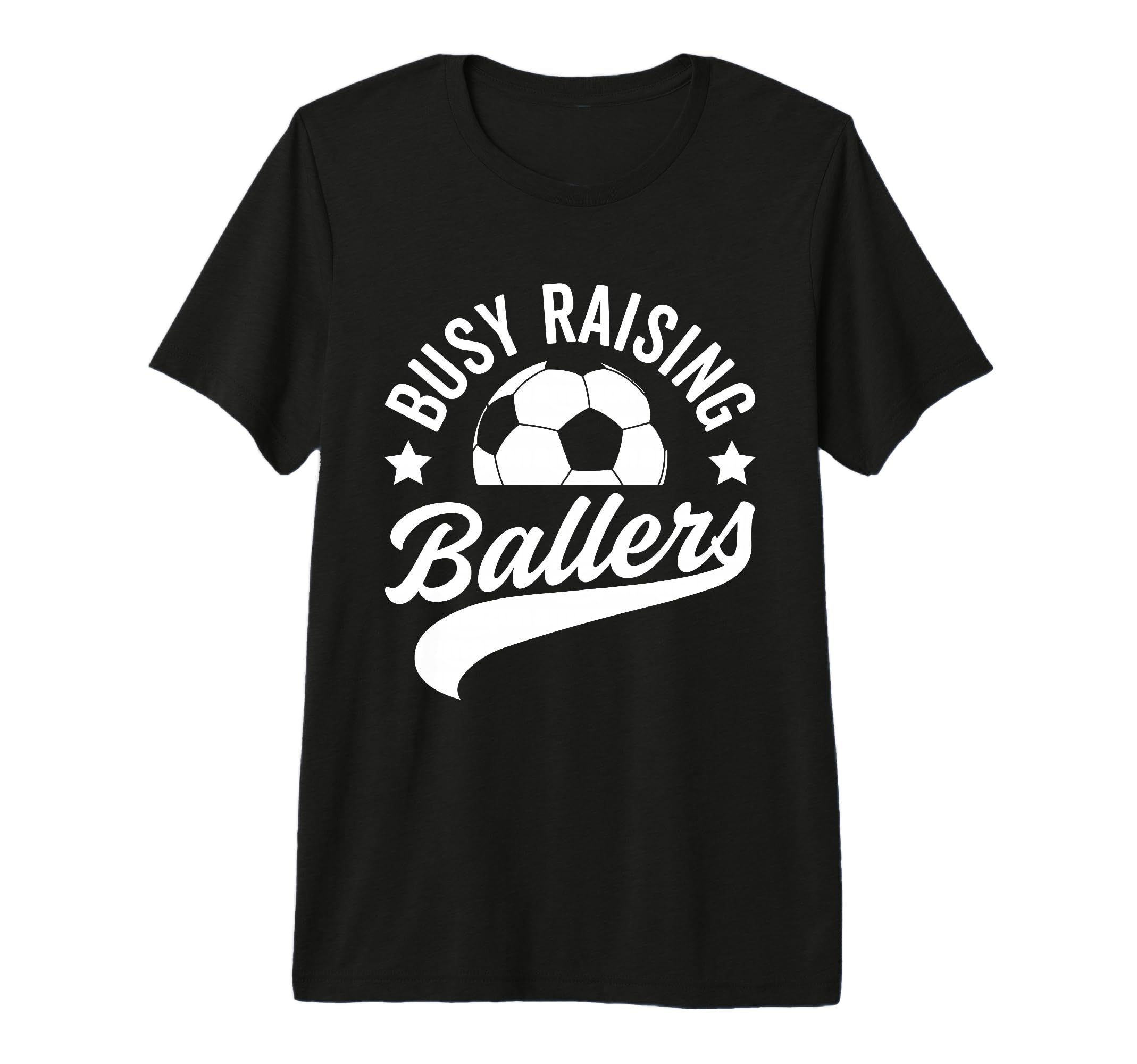 Busy Raising Ballers Soccer Cheer Mom T-Shirt - Novelty Apparel Unisex - T-Shirt, Sweatshirt, Hoodie