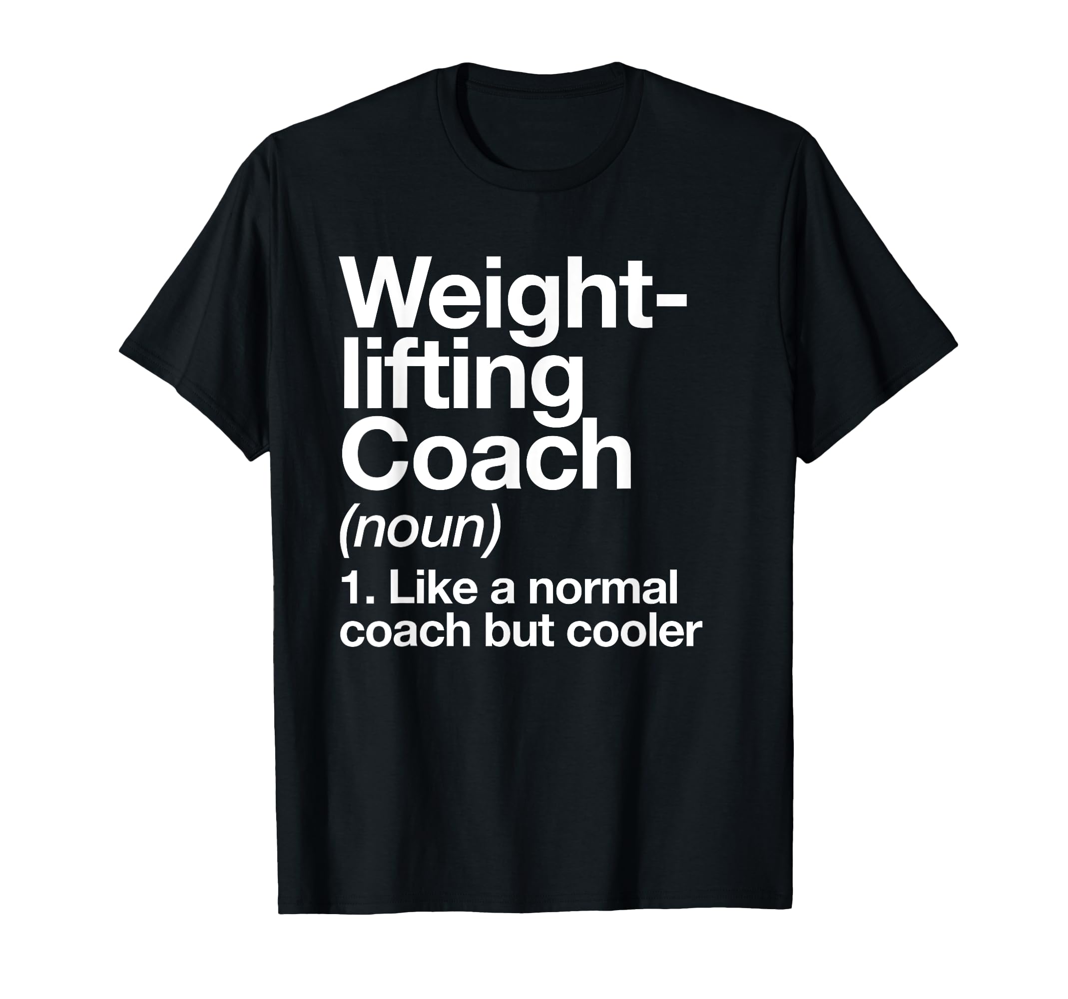 Weightlifting Coach Funny Definition Trainer T-Shirt - Graphic Print Unisex - T-Shirt, Sweatshirt, Hoodie