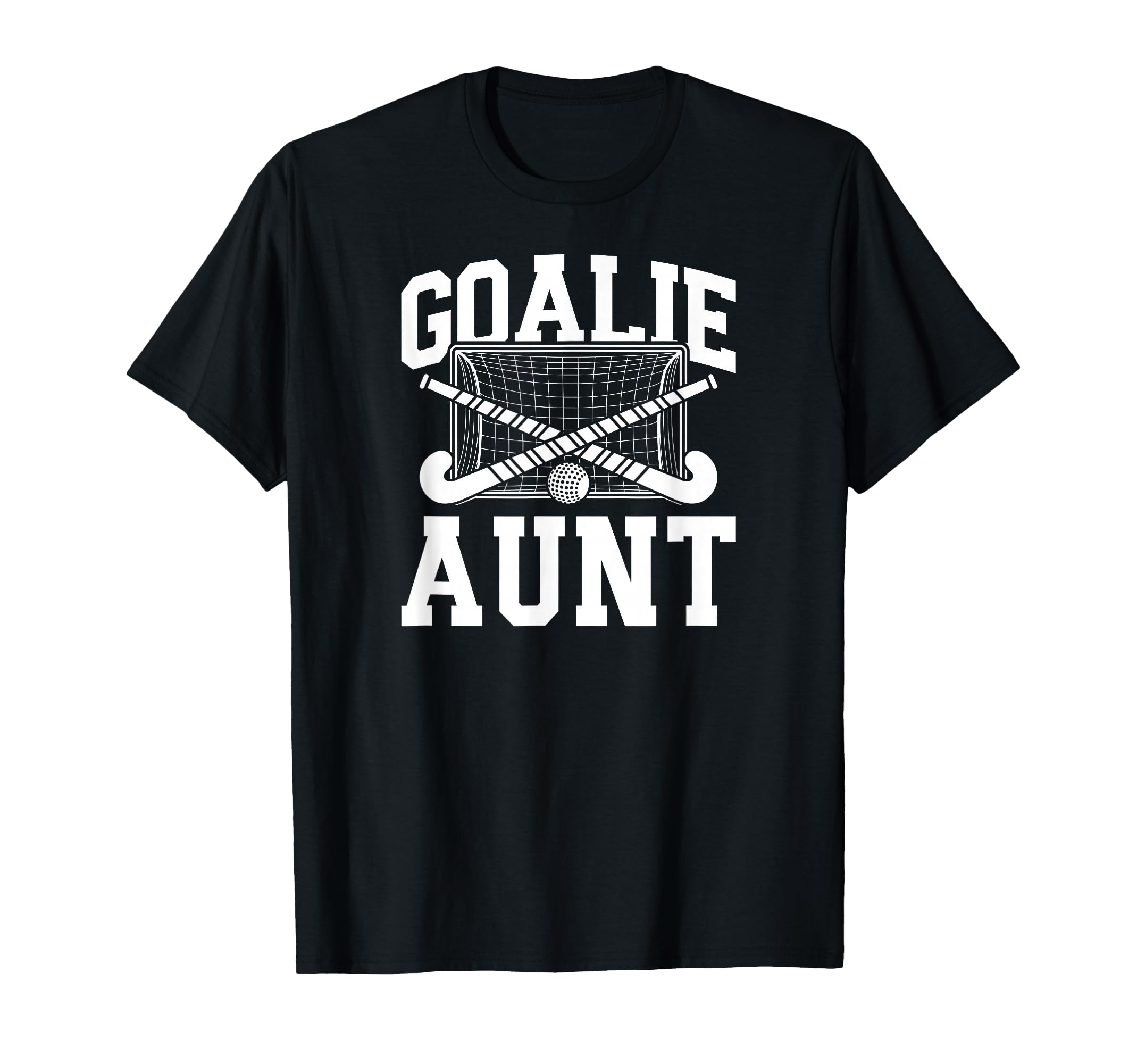 Field Hockey Goalie Aunt Field Hockey T-Shirt - Graphic Print Unisex - T-Shirt, Sweatshirt, Hoodie