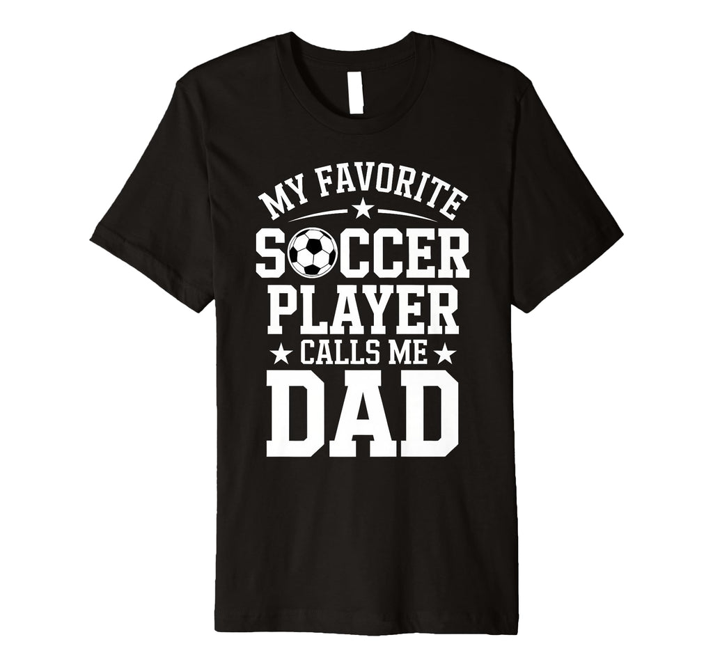 Mens Soccer Player Dad Funny Soccer T-Shirt - Unique Graphic Unisex - T-Shirt, Sweatshirt, Hoodie