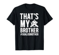 Proud Hockey Goalie Brother T-Shirt - Casual Everyday Wear Men Women - T-Shirt, Sweatshirt, Hoodie