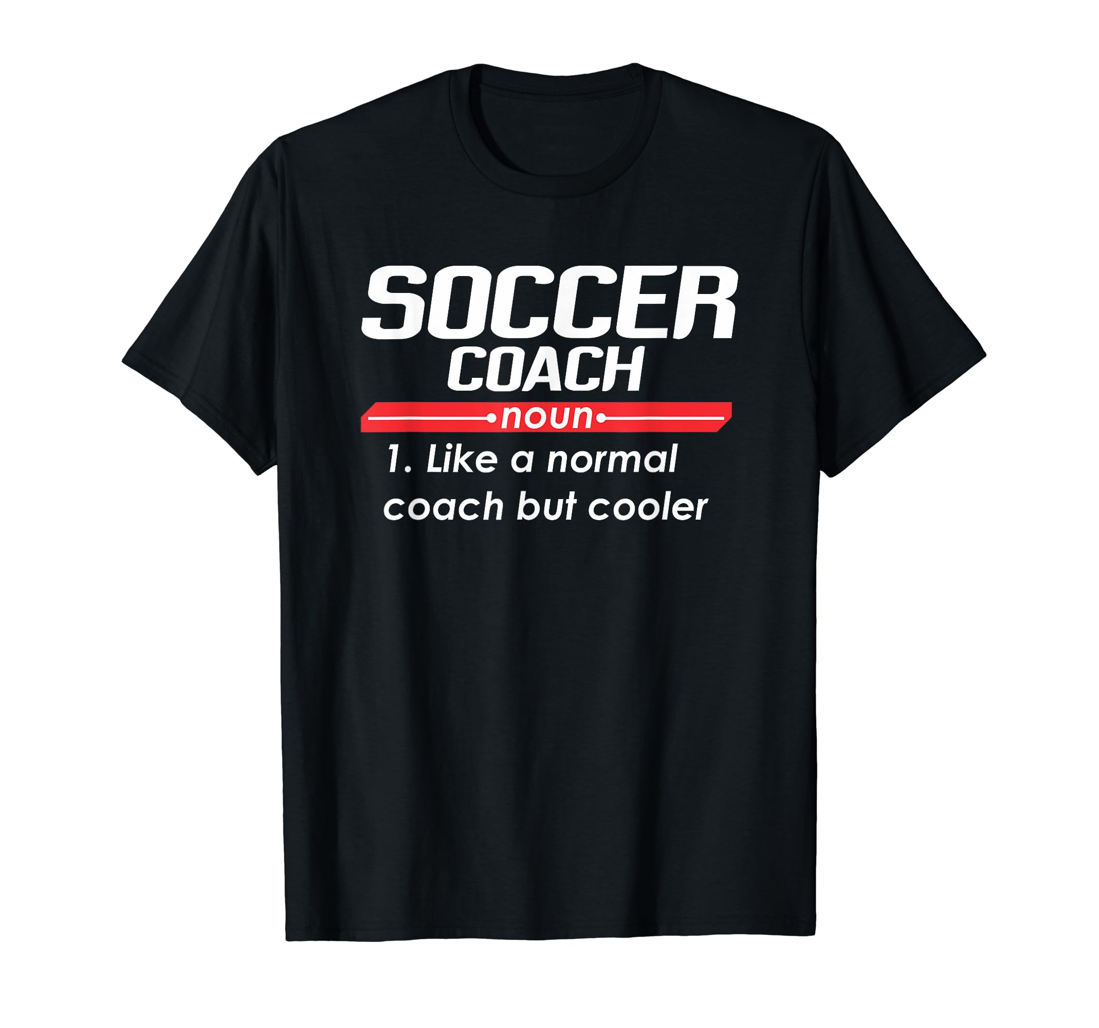 Soccer Coach 2018 Funny Definition T-Shirt - Trendy Graphic Men Women - T-Shirt, Sweatshirt, Hoodie