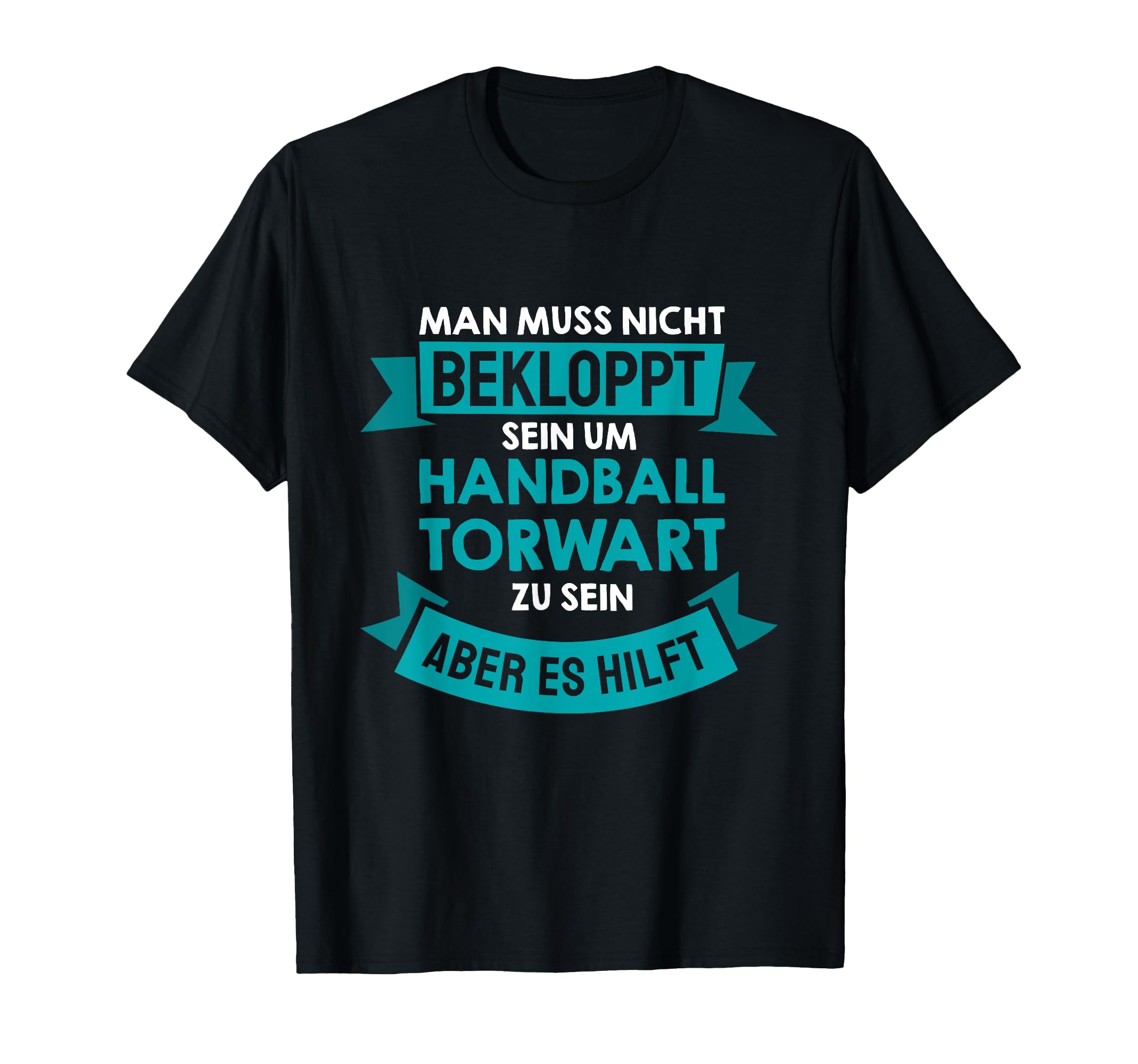 Handball Goalkeeper Funny T-Shirt - Casual Everyday Wear for Adults - T-Shirt, Sweatshirt, Hoodie