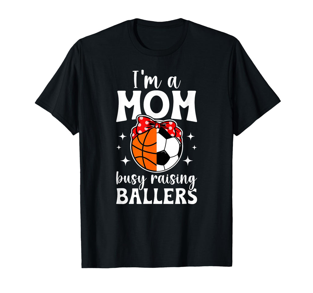 Im Mom Busy Raising Ballers Soccer T-Shirt - Unique Graphic Men Women - T-Shirt, Sweatshirt, Hoodie