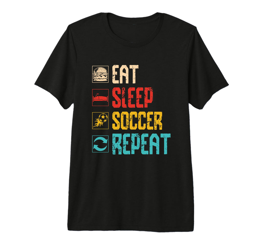 Eat Sleep Soccer Repeat Enthusiast T-Shirt - Aesthetic Graphic Unisex - T-Shirt, Sweatshirt, Hoodie