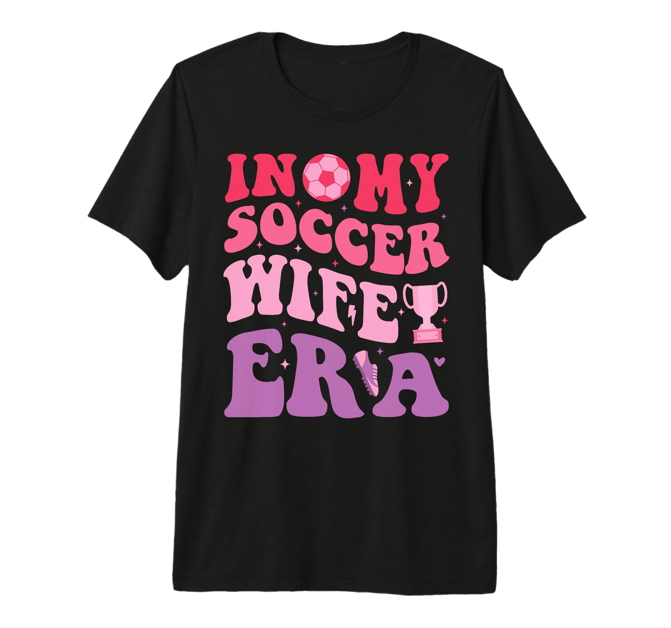 Groovy My Soccer Wife Era Soccer T-Shirt - Aesthetic Graphic Men Women - T-Shirt, Sweatshirt, Hoodie