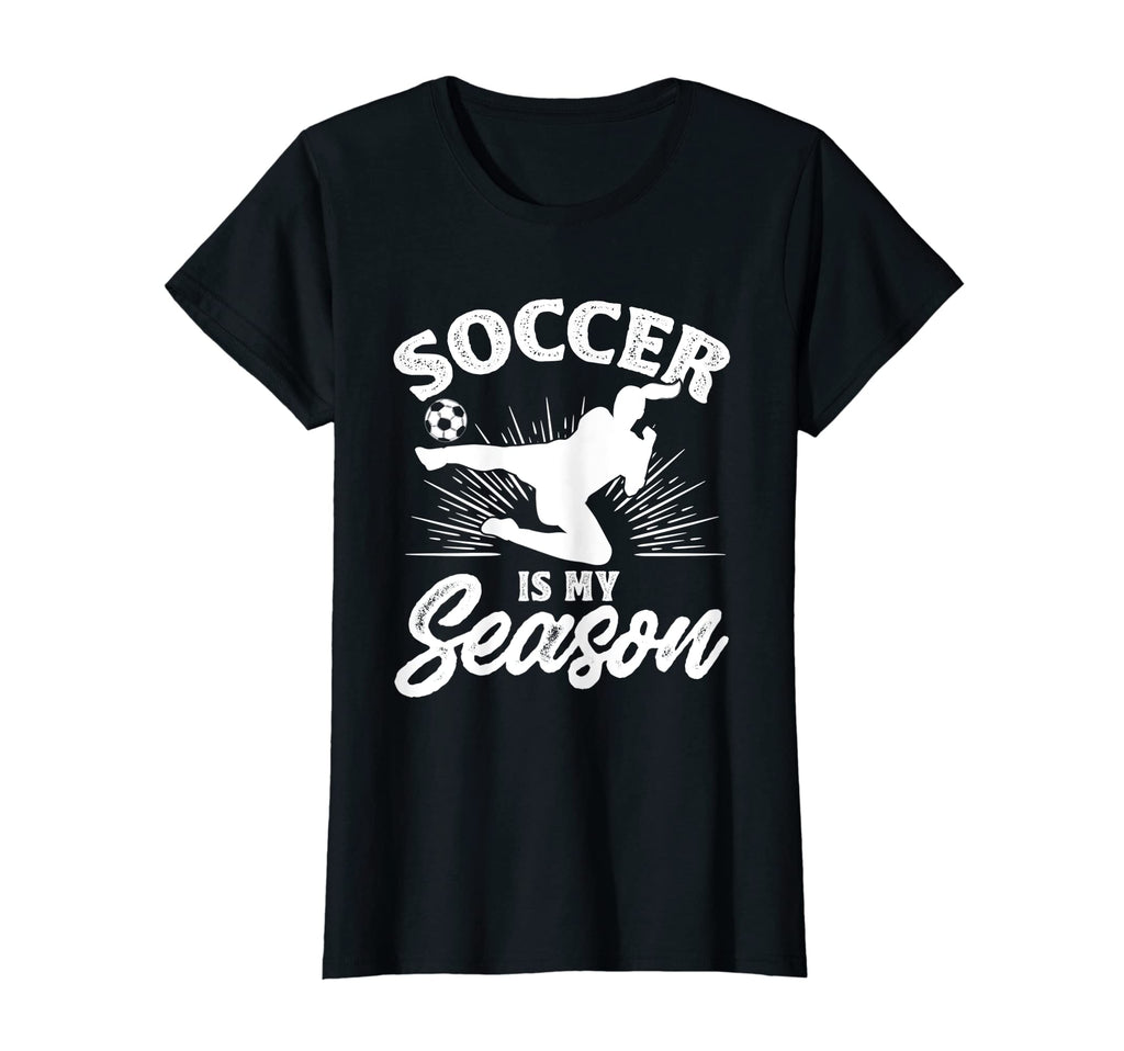 Soccer Player Funny Soccer Is My Favorite T-Shirt - Novelty Apparel Unisex - T-Shirt, Sweatshirt, Hoodie