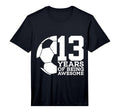 13 Years Being Awesome Soccer 13Th T-Shirt - Custom Art Print for Adults - T-Shirt, Sweatshirt, Hoodie