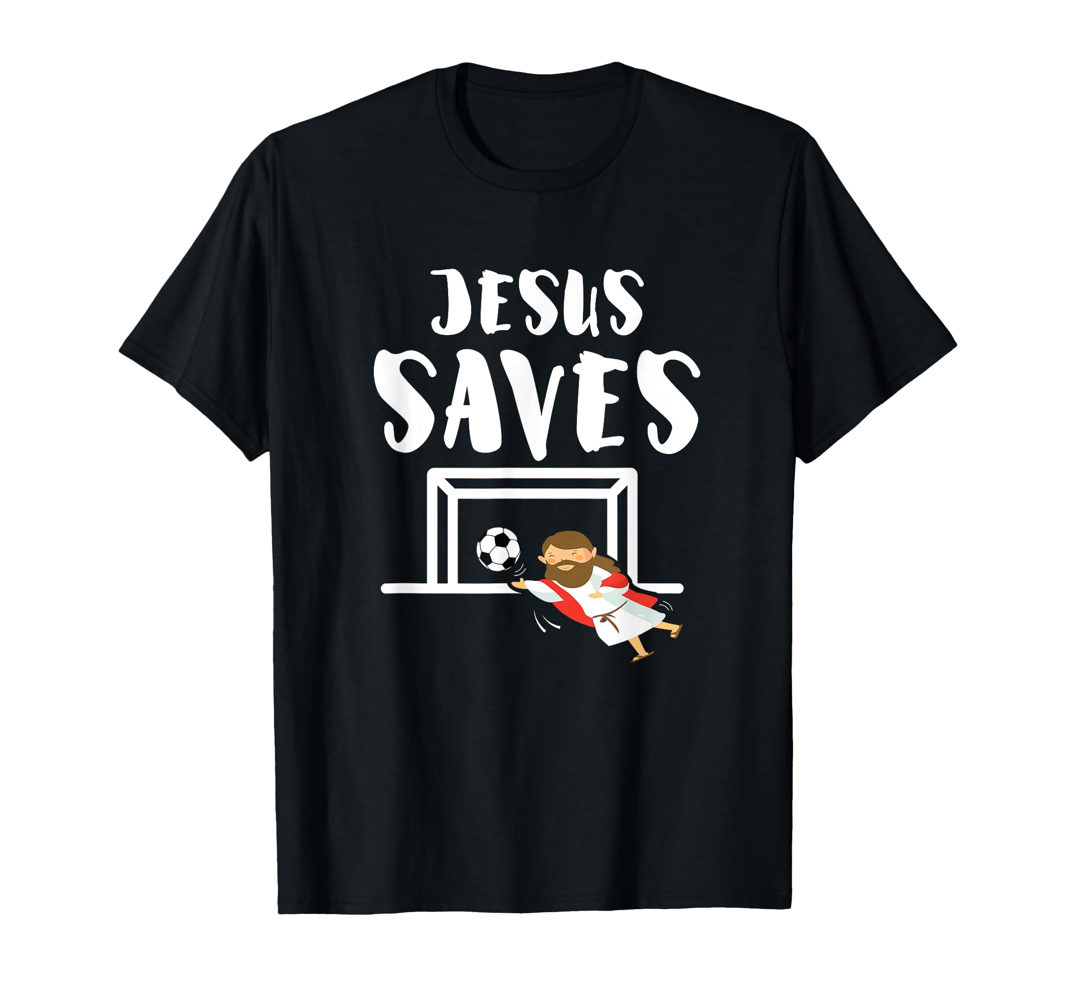 Jesus Saves Soccer Goalie Funny Jesus T-Shirt - Streetwear Style for Adults - T-Shirt, Sweatshirt, Hoodie