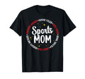 Sports Mom Appreciation Sports Mama T-Shirt - Fun Novelty Design Unisex - T-Shirt, Sweatshirt, Hoodie