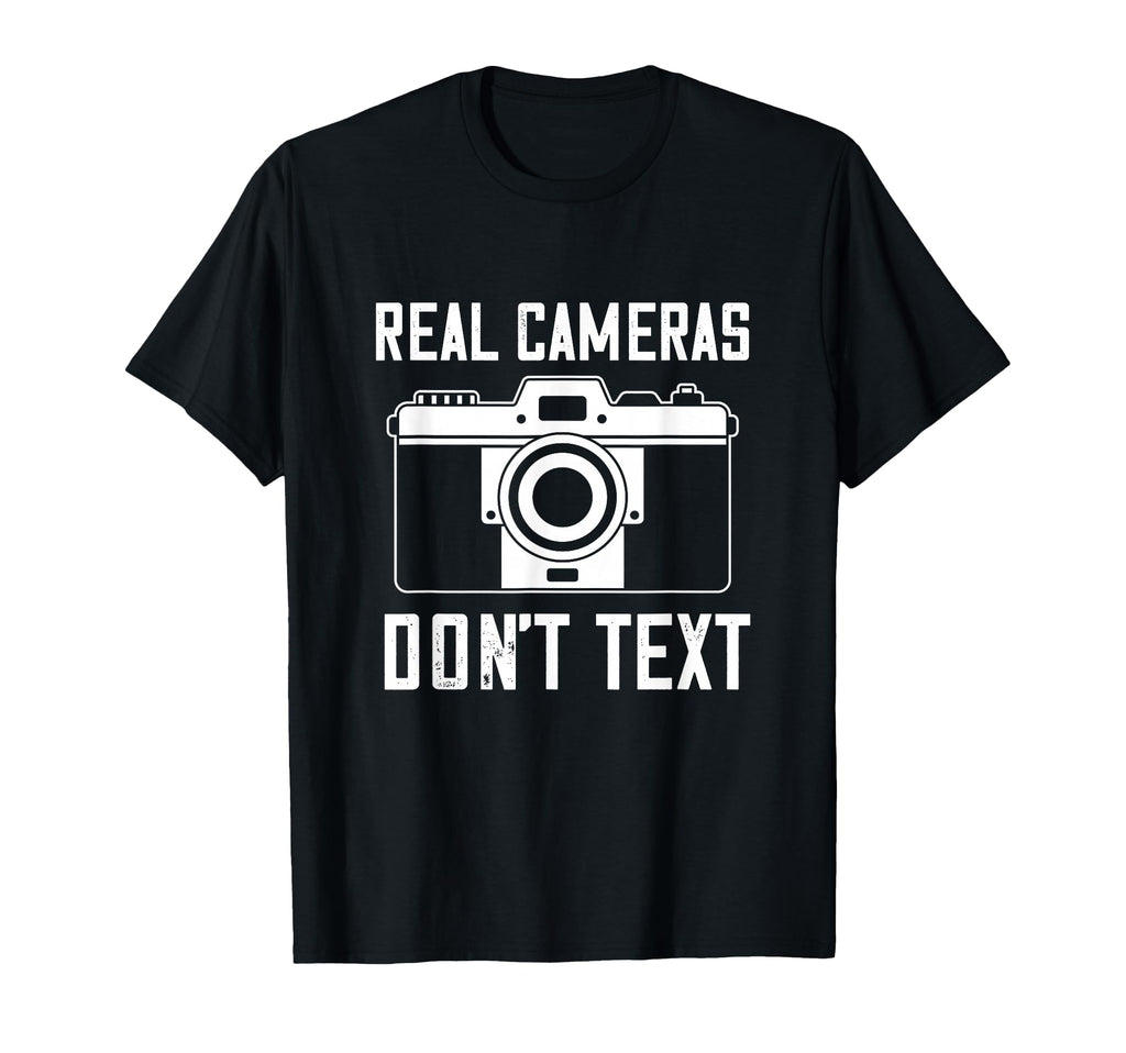Photographer Real Camera Dont Text T-Shirt - Graphic Print Men Women - T-Shirt, Sweatshirt, Hoodie