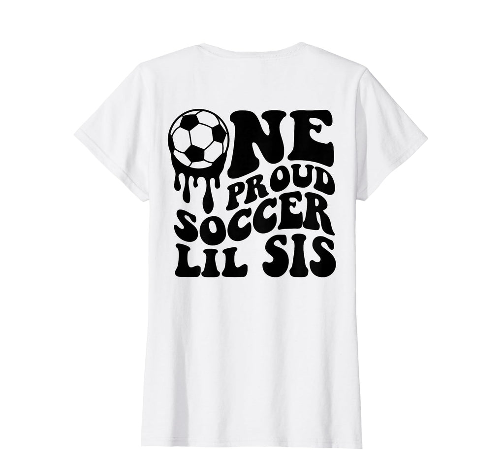Proud Soccer Lil Sis Soccer Ball Drip T-Shirt - Fun Novelty Design Unisex - T-Shirt, Sweatshirt, Hoodie