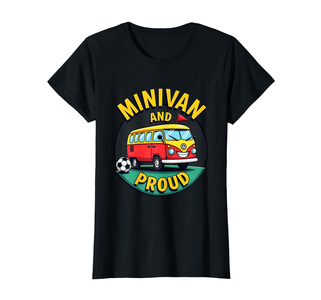 Minivan And Proud Soccer Mom T-Shirt - Unique Graphic Men Women - T-Shirt, Sweatshirt, Hoodie